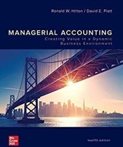 (eBook PDF) Managerial Accounting: Creating Value in a Dynamic Business Environment 12th Edition