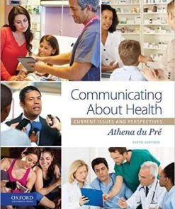 (eBook PDF) Communicating About Health: Current Issues and Perspectives 5th Edition – PDF ebook