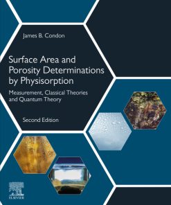 Surface Area and Porosity Determinations by Physisorption: Measurement, Classical Theories and Quantum Theory 2nd Edition – PDF ebook