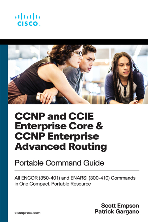 CCNP and CCIE Enterprise Core & CCNP Enterprise Advanced Routing Portable Command Guide: All ENCOR (350-401) and ENARSI (300-410) Commands in One Compact, Portable Resource 2nd Edition – PDF ebook CCNP and CCIE Enterprise Core & CCNP Enterprise Advanced Routing Portable Command Guide: All ENCOR (350-401) and ENARSI (300-410) Commands in One Compact, Portable Resource 2nd Edition – PDF ebook