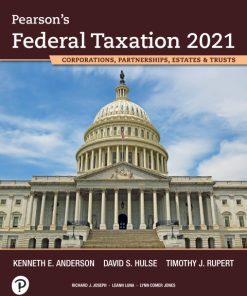Pearson’s Federal Taxation 2021 Corporations, Partnerships, Estates & Trusts 34th Edition – PDF ebook