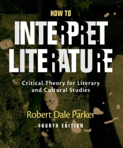 How to Interpret Literature: Critical Theory for Literary and Cultural Studies 4th Edition – PDF ebook