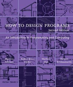 How to design programs: an introduction to computing and programming – 2nd Edition