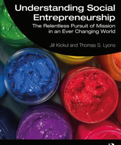 Understanding Social Entrepreneurship: The Relentless Pursuit of Mission in an Ever Changing World 3rd Edition – PDF ebook