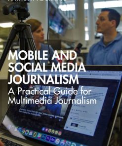 Mobile and Social Media Journalism: A Practical Guide for Multimedia Journalism 2nd Edition – PDF ebook
