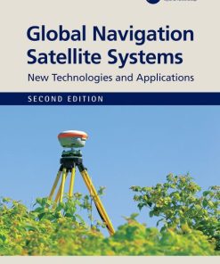 Global Navigation Satellite Systems: New Technologies and Applications 2nd Edition – PDF ebook