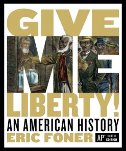 Give Me Liberty!: An American History (AP® Edition) 6th Edition – PDF ebook