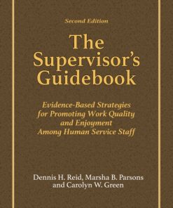 The Supervisor’s Guidebook: Evidence-Based Strategies for Promoting Work Quality and Enjoyment Among Human Service Staff 2nd Edition – PDF ebook