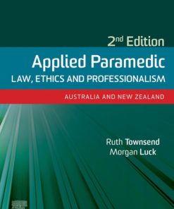 Applied Paramedic Law, Ethics and Professionalism: Australia and New Zealand 2nd Edition – PDF ebook