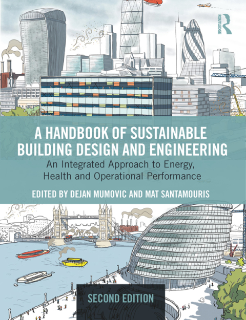 A Handbook of Sustainable Building Design and Engineering: An Integrated Approach to Energy, Health and Operational Performance 2nd Edition – PDF ebook A Handbook of Sustainable Building Design and Engineering: An Integrated Approach to Energy, Health and Operational Performance 2nd Edition – PDF ebook