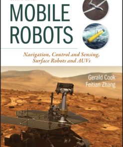 Mobile Robots: Navigation, Control and Sensing, Surface Robots and AUVs 2nd Edition – PDF ebook