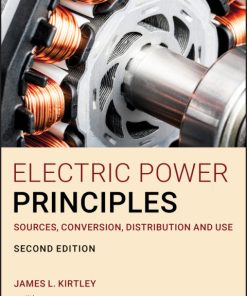 Electric Power Principles: Sources, Conversion, Distribution and Use 2nd Edition – PDF ebook