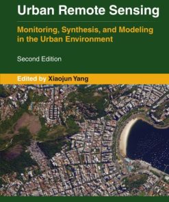 Urban Remote Sensing: Monitoring, Synthesis and Modeling in the Urban Environment 2nd Edition – PDF ebook