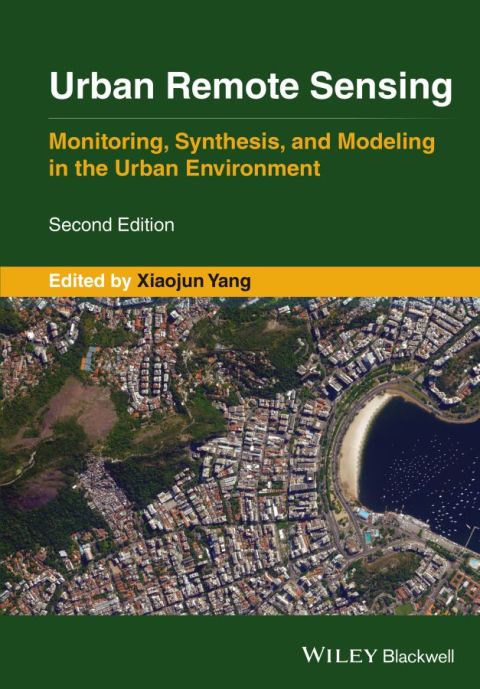 Urban Remote Sensing: Monitoring, Synthesis and Modeling in the Urban Environment 2nd Edition – PDF ebook Urban Remote Sensing: Monitoring, Synthesis and Modeling in the Urban Environment 2nd Edition – PDF ebook