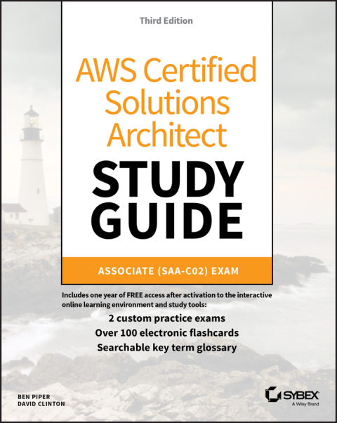 AWS Certified Solutions Architect Study Guide: Associate SAA-C02 Exam 3rd Edition – PDF ebook AWS Certified Solutions Architect Study Guide: Associate SAA-C02 Exam 3rd Edition – PDF ebook