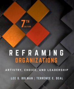 Reframing Organizations: Artistry, Choice, and Leadership 7th Edition – PDF ebook