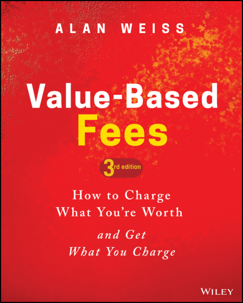 Value-Based Fees: How to Charge What You’re Worth and Get What You Charge 3rd Edition – PDF ebook Value-Based Fees: How to Charge What You’re Worth and Get What You Charge 3rd Edition – PDF ebook