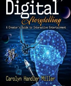 Digital Storytelling: A creator’s guide to interactive entertainment 4th Edition – PDF ebook