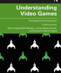 Understanding Video Games: The Essential Introduction 4th Edition – PDF ebook