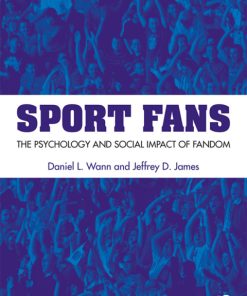 Sport Fans: The Psychology and Social Impact of Fandom 2nd Edition – PDF ebook