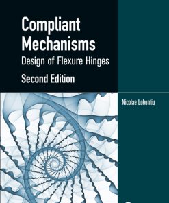 Compliant Mechanisms: Design of Flexure Hinges 2nd Edition – PDF ebook