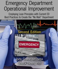 The Definitive Guide to Emergency Department Operational Improvement: Employing Lean Principles with Current ED Best Practices to Create the “No Wait” Department 2nd Edition – PDF ebook