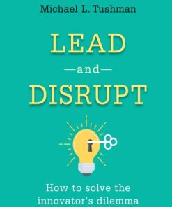 Lead and Disrupt: How to Solve the Innovator’s Dilemma 2nd Edition – PDF ebook