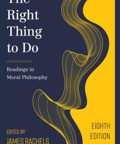 The Right Thing to Do: Readings in Moral Philosophy 8th Edition – PDF ebook