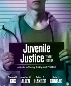 Juvenile Justice: A Guide to Theory, Policy, and Practice 10th Edition – PDF ebook
