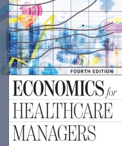 Economics for Healthcare Managers 4th Edition – PDF ebook