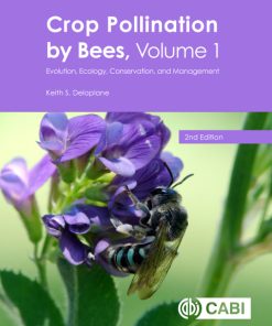 Crop Pollination by Bees, Volume 1: Evolution, Ecology, Conservation, and Management 2nd Edition – PDF ebook