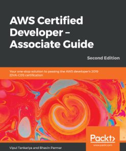 AWS Certified Developer – Associate Guide: Your one-stop solution to passing the AWS developer’s 2019 (DVA-C01) certification, 2nd Edition – PDF ebook