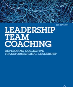 Leadership Team Coaching: Developing Collective Transformational Leadership 4th Edition – PDF ebook