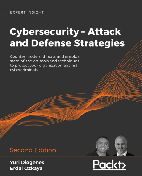 Cybersecurity – Attack and Defense Strategies: Counter Modern Threats and Employ State-of-the-Art Tools and Techniques to Protect Your Organization Against Cybercriminals 2nd Edition – PDF ebook Cybersecurity – Attack and Defense Strategies: Counter Modern Threats and Employ State-of-the-Art Tools and Techniques to Protect Your Organization Against Cybercriminals 2nd Edition – PDF ebook