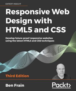 Responsive Web Design with HTML5 and CSS: Develop Future-Proof Responsive Websites Using the Latest HTML5 and CSS Techniques 3rd Edition – PDF ebook