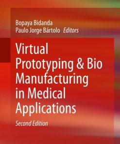 Virtual Prototyping & Bio Manufacturing in Medical Applications 2nd Edition – PDF ebook