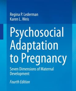 Psychosocial Adaptation to Pregnancy: Seven Dimensions of Maternal Development 4th Edition – PDF ebook
