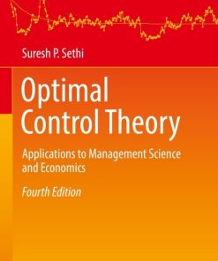 Optimal Control Theory: Applications to Management Science and Economics 4th Edition – PDF ebook