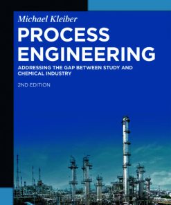 Process Engineering: Addressing the Gap between Study and Chemical Industry 2nd Edition – PDF ebook