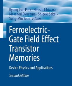 Ferroelectric-Gate Field Effect Transistor Memories: Device Physics and Applications 2nd Edition – PDF ebook
